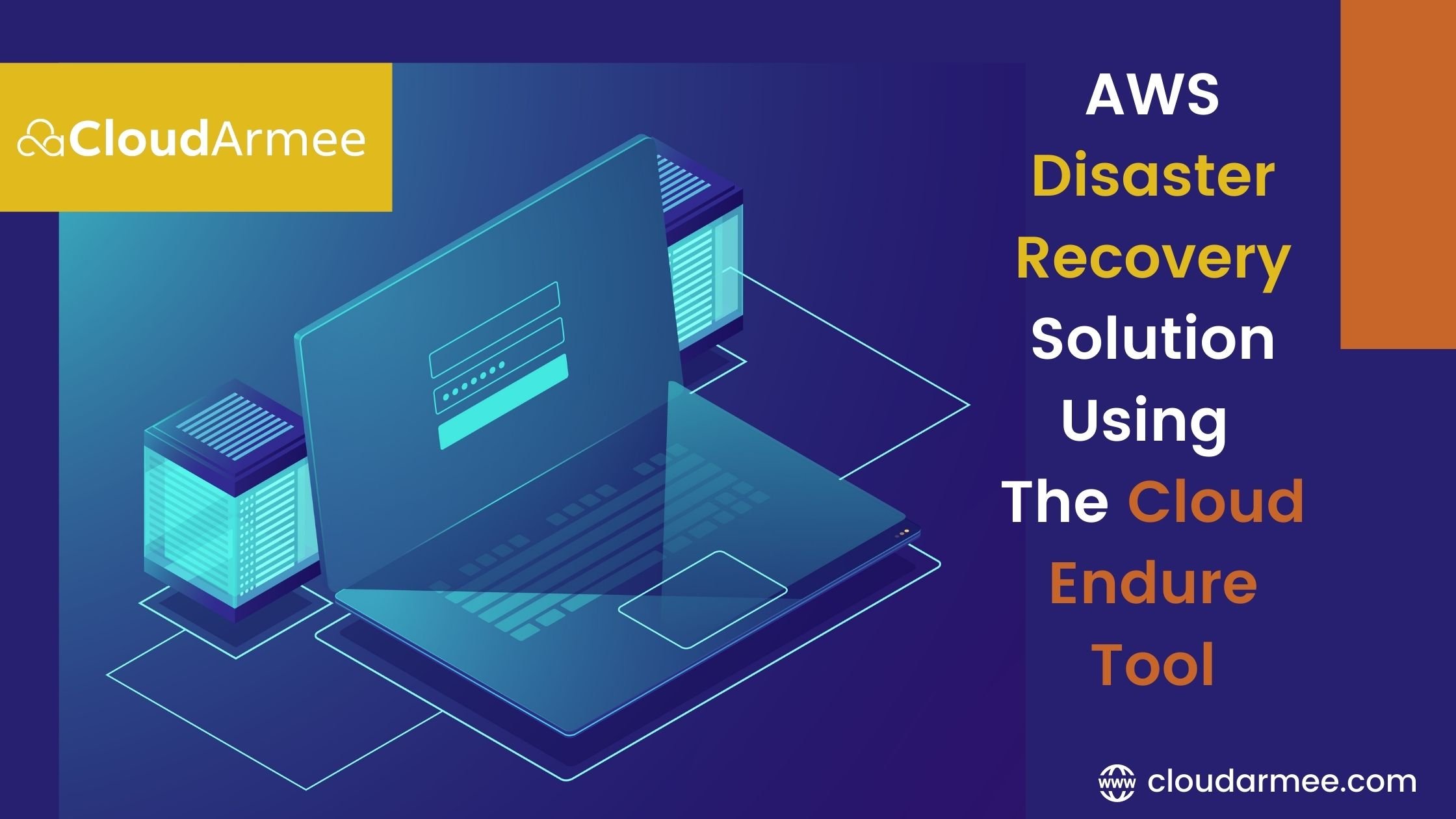 AWS Disaster Recovery Solution using the Cloud Endure Tool - Cloud Armee