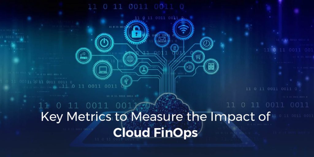 Key Metrics to Measure the Impact of Cloud FinOps