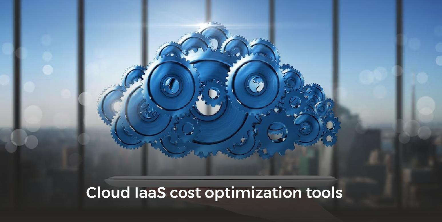 Cloud IaaS Cost Optimization Tools